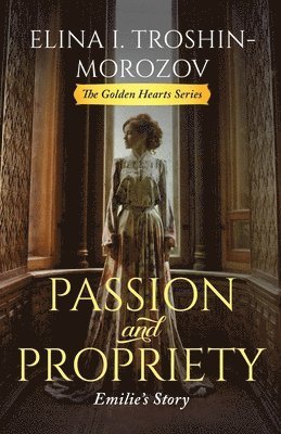 Passion and Propriety: Emilie's Story 1