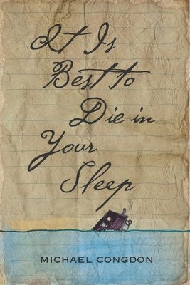 Michael Congdon - It Is Best to Die in Your Sleep, Häftad
