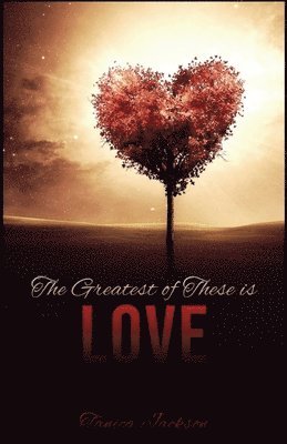 bokomslag Greatest of These Is Love
