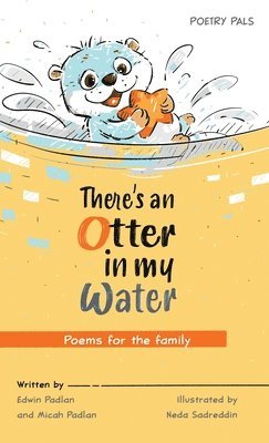 Edwin Padlan, Micah Padlan - There's an Otter in my Water, Inbunden