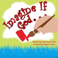 bokomslag Imagine If God . . .