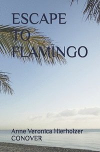 bokomslag Escape to Flamingo