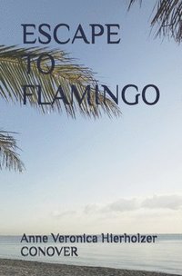 bokomslag Escape to Flamingo