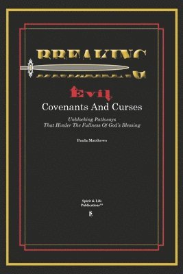 bokomslag Breaking Evil Covenants And Curses