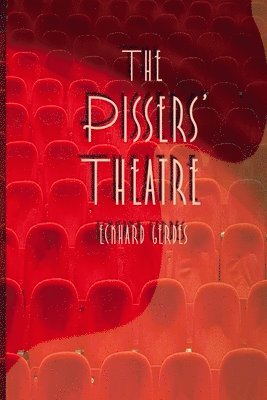 bokomslag The Pissers' Theatre
