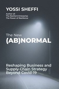 bokomslag The New (Ab)Normal: Reshaping Business and Supply Chain Strategy Beyond Covid-19