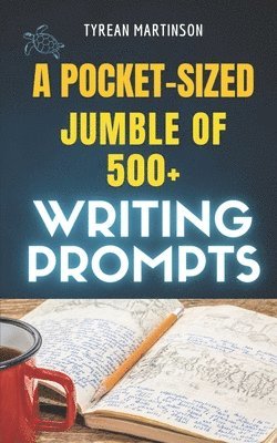 bokomslag A Pocket-Sized Jumble of Writing of 500+ Prompts