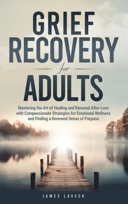 Grief Recovery for Adults 1