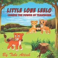 bokomslag Little Lone Leelo: Learns the Power of Teamwork