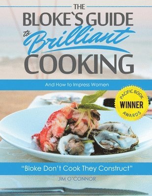 bokomslag The Bloke's Guide to Brilliant Cooking