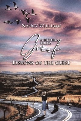A Return from Grief: Lessons of the Geese 1