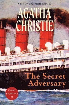 The Secret Adversary: A Tommy and Tuppence Mystery (Warbler Classics) 1