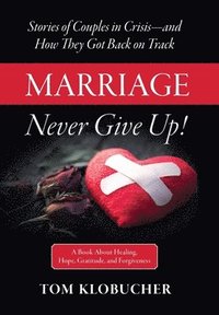 bokomslag Marriage-Never Give Up!