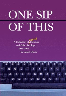 Daniel Oliver - One Sip of This, Inbunden