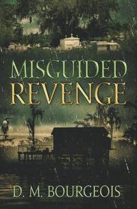 bokomslag Misguided Revenge