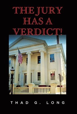 Thad G Long, Thad G. Long, G Long, Thad - Jury Has a Verdict!, Inbunden