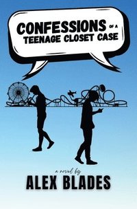 bokomslag Confessions of a Teenage Closet Case