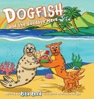 Rita Reed - Dogfish and the Goodbye Wave, Inbunden