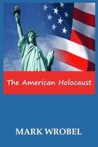 bokomslag The American Holocaust