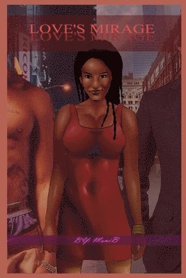 Monib Monica Betts, Anelda L Attaway - Love's Mirage, Häftad