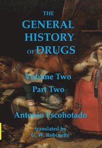 bokomslag The General History of Drugs Volume Two Part Two