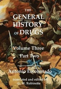 bokomslag THE GENERAL HISTORY OF DRUGS VOLUME THREE PART TWO