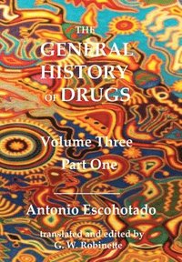 bokomslag The General History of Drugs Volume Three Part One