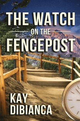 The Watch on the Fencepost: The Watch Series, 1 1