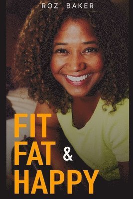 Fit, Fat & Happy 1