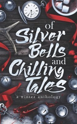 Of Silver Bells and Chilling Tales 1