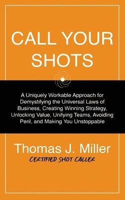 Thomas James Miller, James Miller, Thomas - Call Your Shots, Inbunden