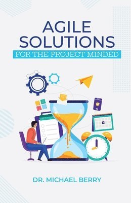 Michael Berry - Agile Solutions: For the Project Minded, Häftad