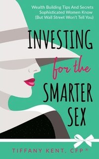 bokomslag Investing for the Smarter Sex