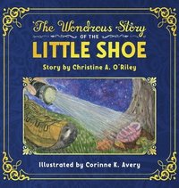 bokomslag The Wondrous Story of the Little Shoe