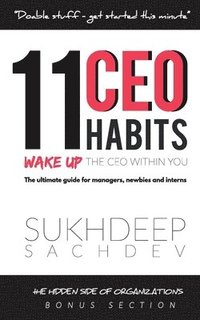 bokomslag 11 CEO Habits - Wake Up The CEO Within You: The Ultimate Guide For Managers, Newbies And Interns