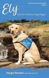 bokomslag Ely, Life As A Service Dog Puppy