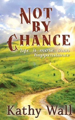 Kathy Wall - Not by Chance, Häftad