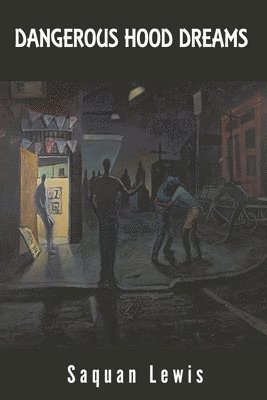 Saquan Lewis Sr, Sr. Lewis, Saquan - Dangerous Hood Dreams, Häftad