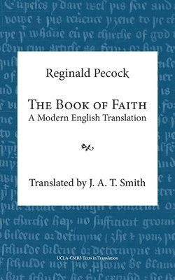 Reginald Pecock - The Book of Faith: A Modern English Translation, Häftad
