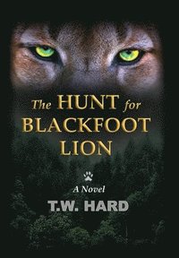 bokomslag The Hunt for Blackfoot Lion
