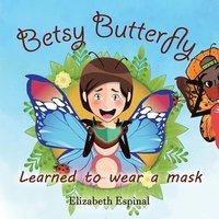 bokomslag Betsy Butterfly Learned To Wear a Mask