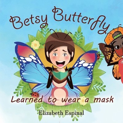 Betsy Butterfly Learned To Wear a Mask 1