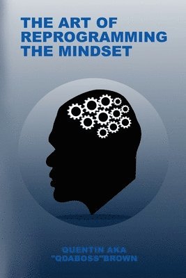 bokomslag The Art of Reprogramming the Mindset