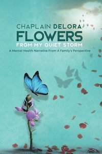 bokomslag Flowers From My Quiet Storm