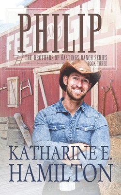 Philip: The Brothers of Hastings Ranch Book Three 1