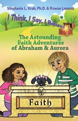Stephanie L Krah, Rowan Lemons, Stephanie L. Krah, Valerie J Lewis Coleman, Valerie J. Lewis Coleman - Astounding Faith Adventures of Abraham and Aurora, Häftad