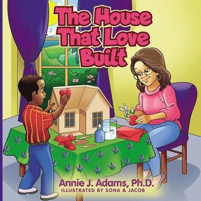 Annie J Adams, Annie J. Adams, Valerie J Lewis Coleman, Valerie J. Lewis Coleman - House That Love Built, Häftad