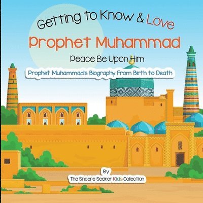 The Sincere Seeker Collection - Getting to Know and Love Prophet Muhammad, Häftad