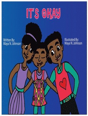 Maya N Johnson, Maya N. Johnson, Maya N, Johnson - It's Okay, Inbunden