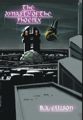 B a Ellison, B. a. Ellison, B.A. Ellison - Dynasty of the Phoenix, Inbunden